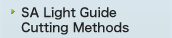 SA Light Guide Cutting Methods